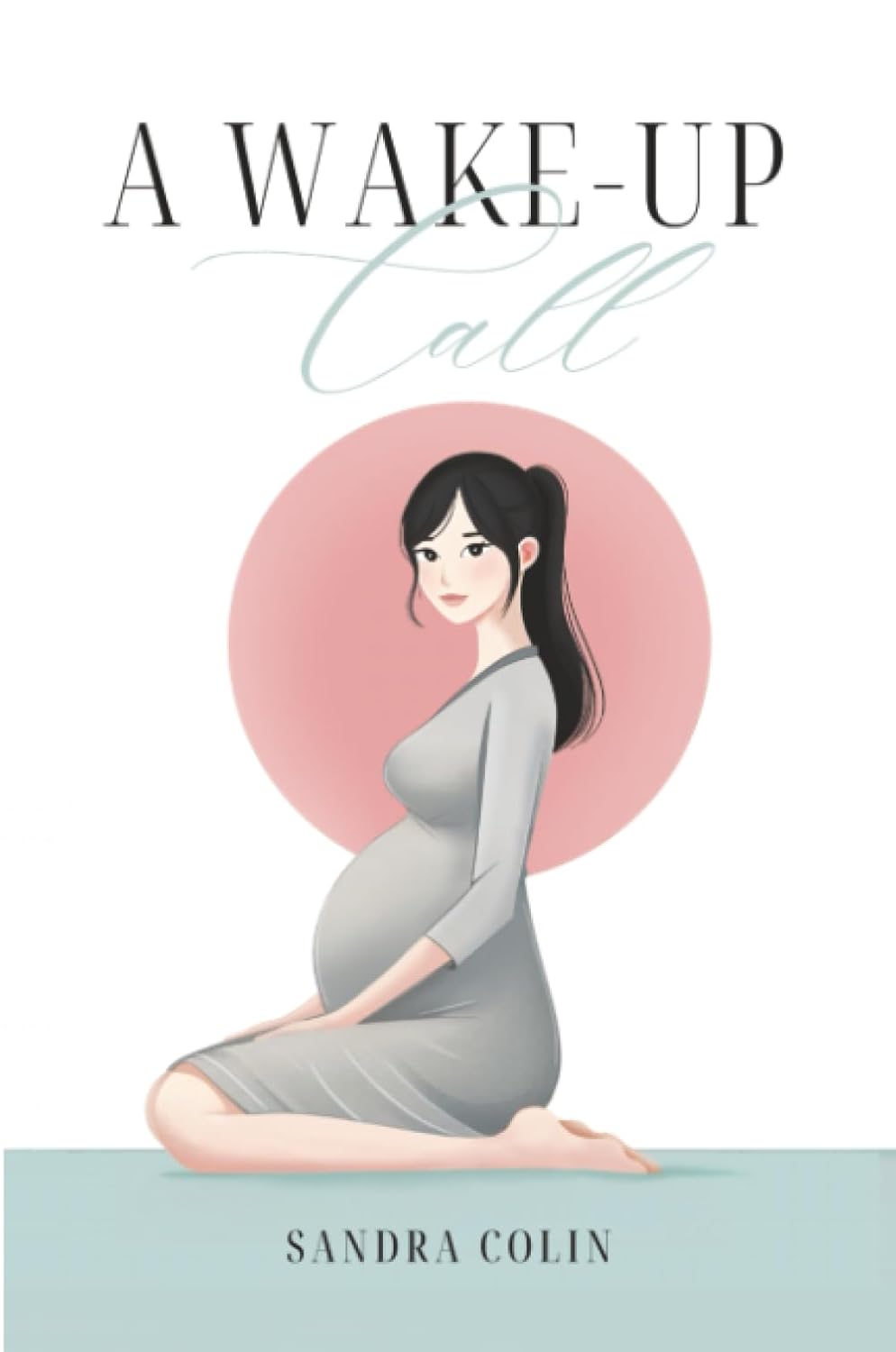Front cover of A Wake-up Call, a book by Sandra Colin